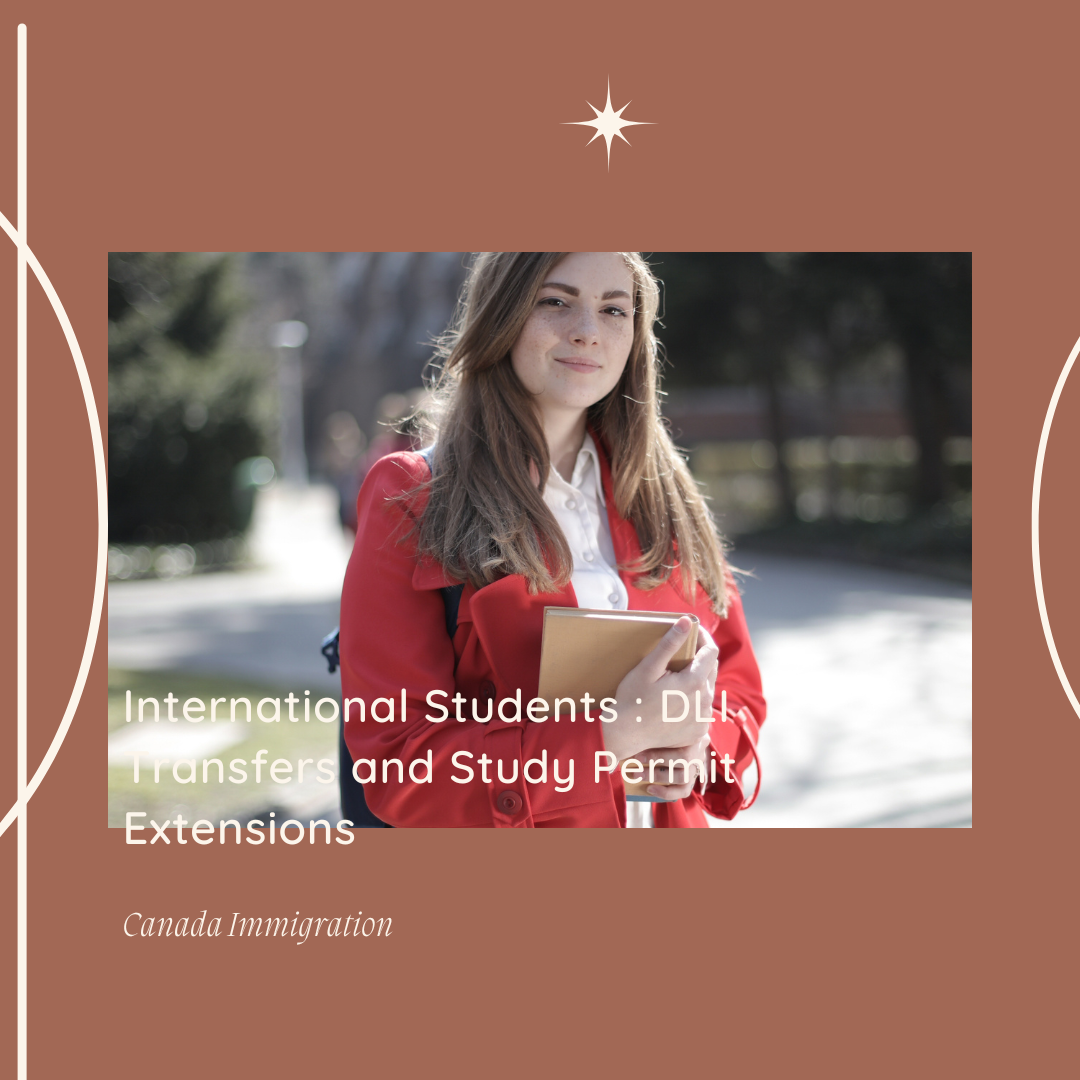 International Students: DLI Transfers and Study Permit Extensions